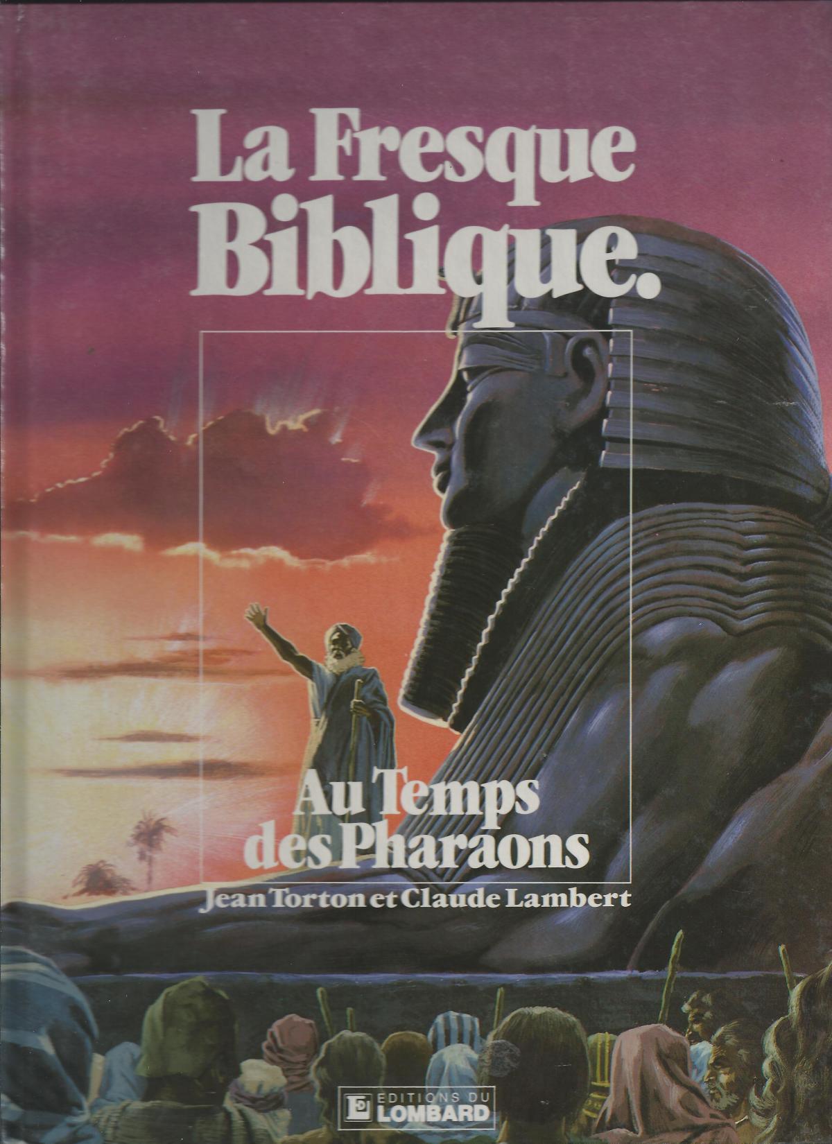 La Fresque Biblique. 2. Au temps des pharaons