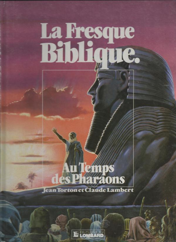 La Fresque Biblique. 2. Au temps des pharaons