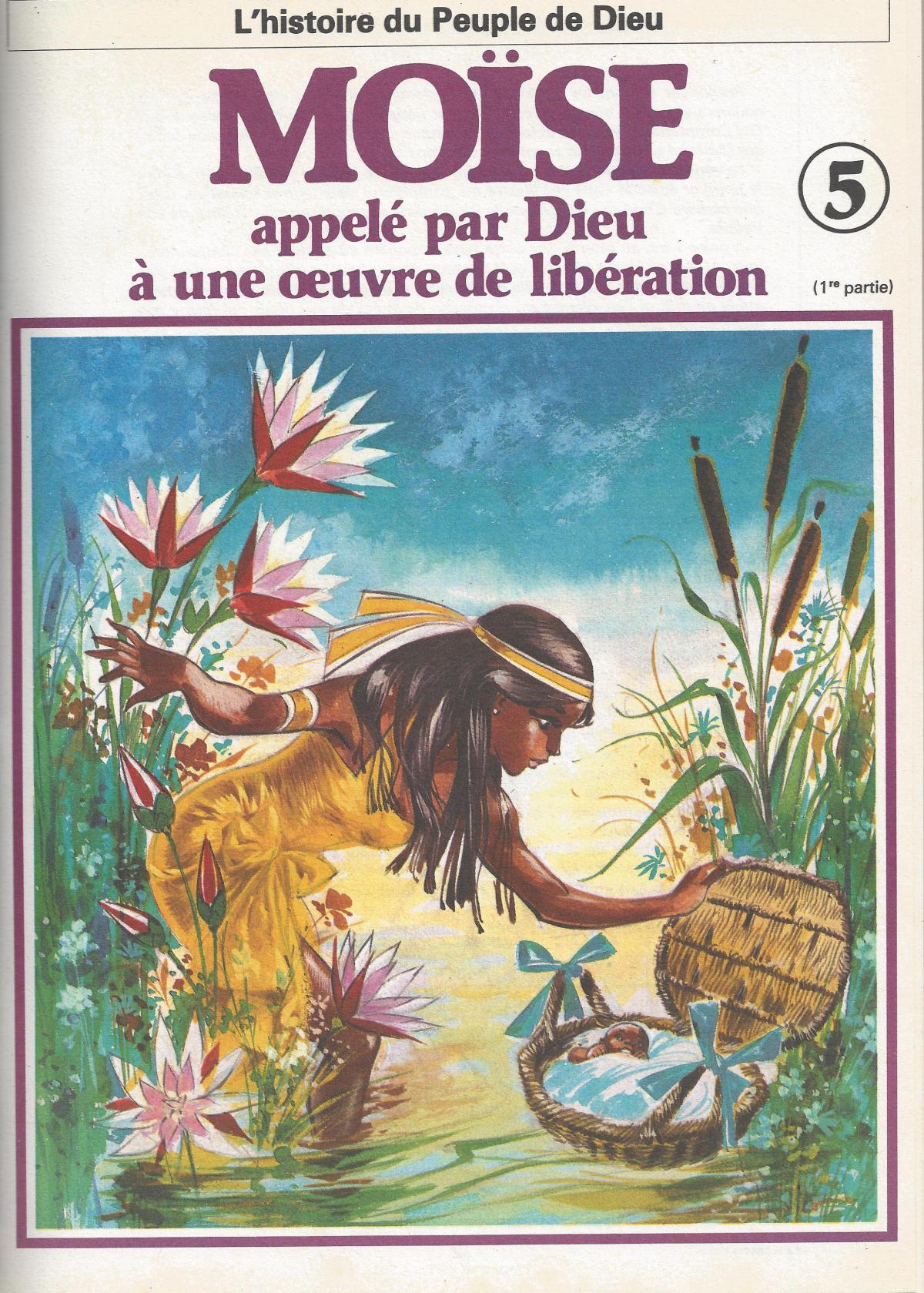 Histoire du Peuple de Dieu. 5. Moïse appelé par Dieu à une œuvre de libération