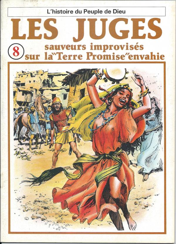 Histoire du Peuple de Dieu. 8. Les juges, sauveurs improvisés sur la