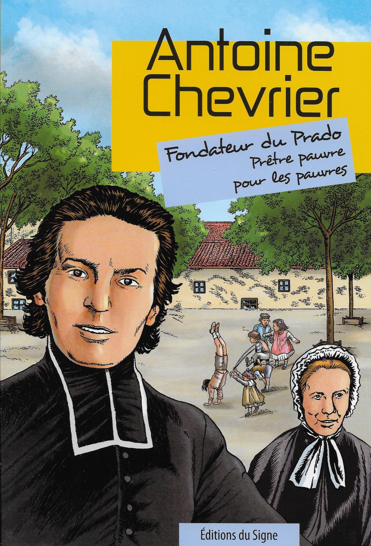 Antoine Chevrier, Fondateur du Prado, Prêtre pauvre parmi les pauvres