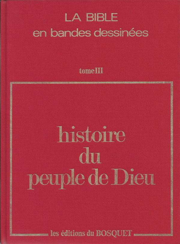 Histoire du Peuple de Dieu. Tome III. Moïse