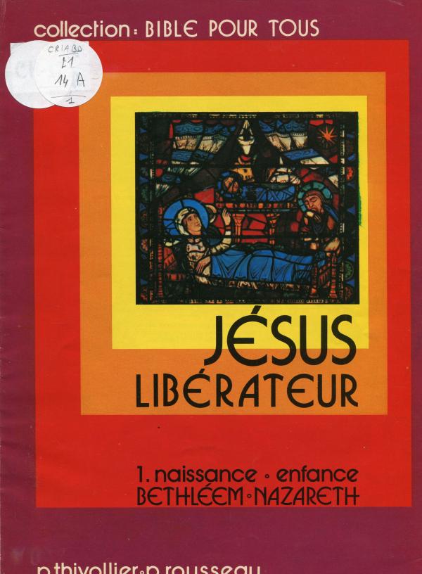 Jésus libérateur. 1. Naissance, enfance, Bethléem, Nazareth
