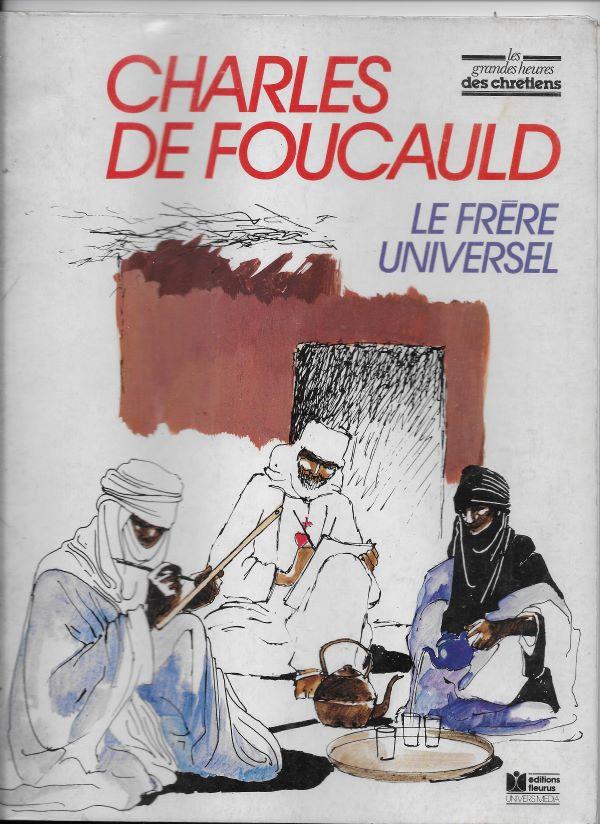 Charles de Foucauld, le Frère universel