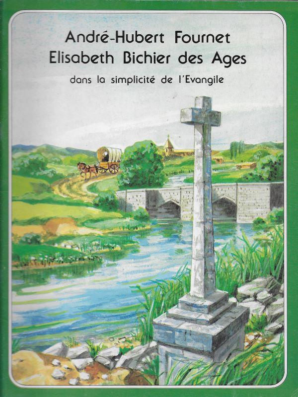 André-Hubert Fournet, Elisabeth Bichier des Ages, dans la simplicité de l'Evangile