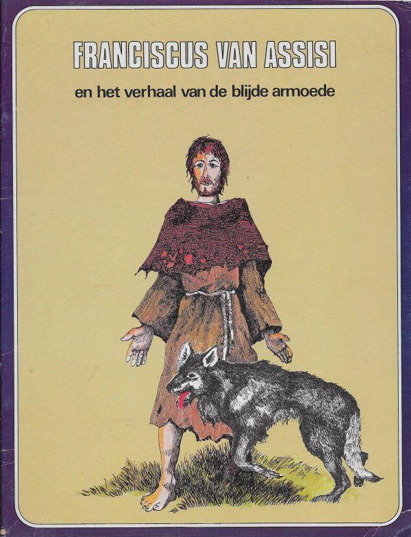 Franciscus van Assisi, en het verhaal van de blijfde armoede 