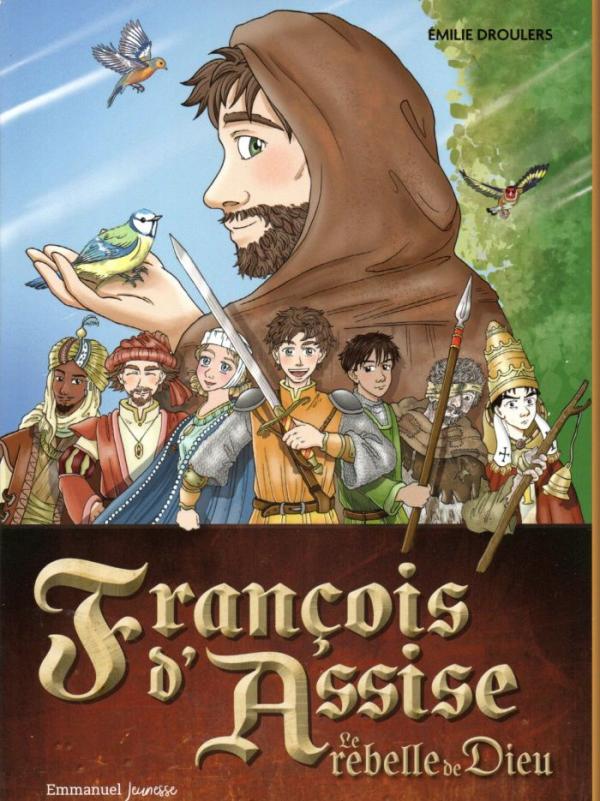 François d'Assise, le rebelle de Dieu
