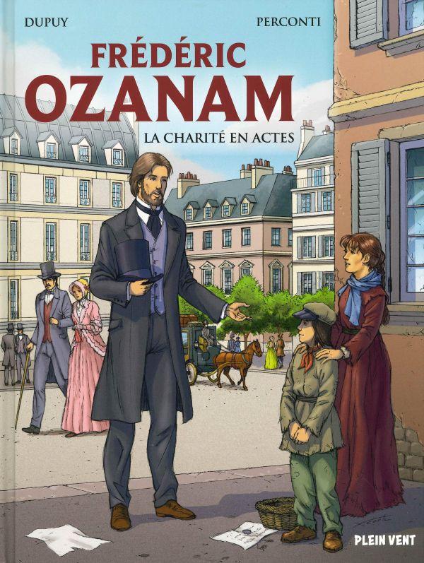 Frédéric Ozanam. La charité en actes