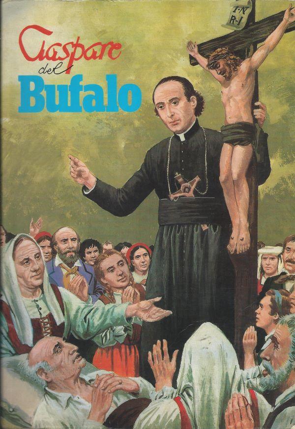 San Gaspare del Bufalo : fondatore dei Missionari del Preziosissimo Sangue