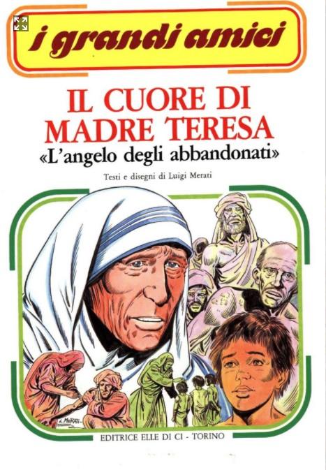 Il cuore di Madre Teresa, l'angelo degli abbandonati