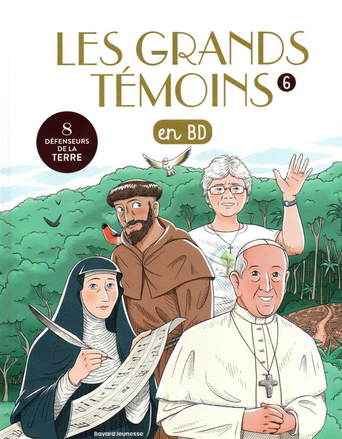 Les grands témoins en BD 6. Huit défenseurs de la Terre