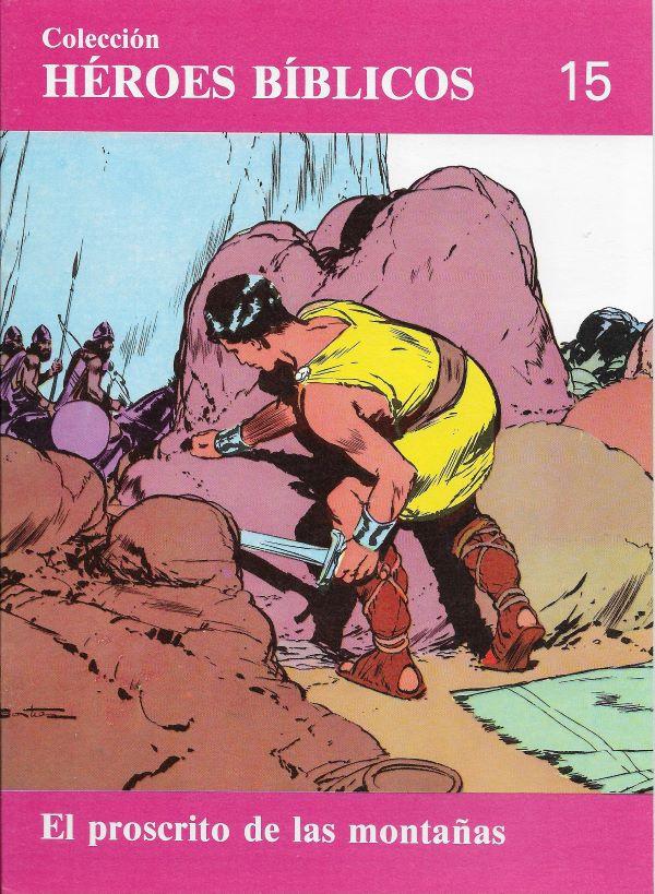 Heroes Biblicos. 15. El proscrito de las montanas
