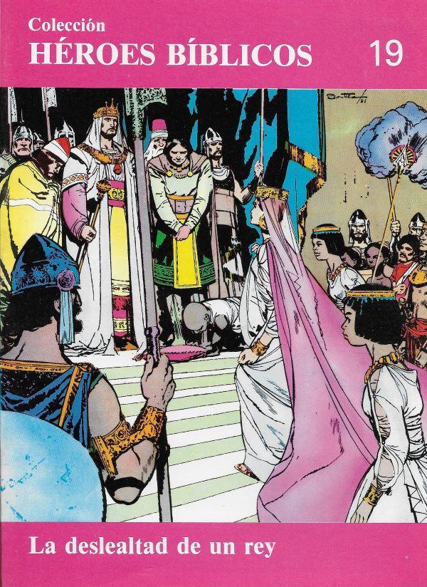 Heroes Biblicos 19. La deslealtad de un rey