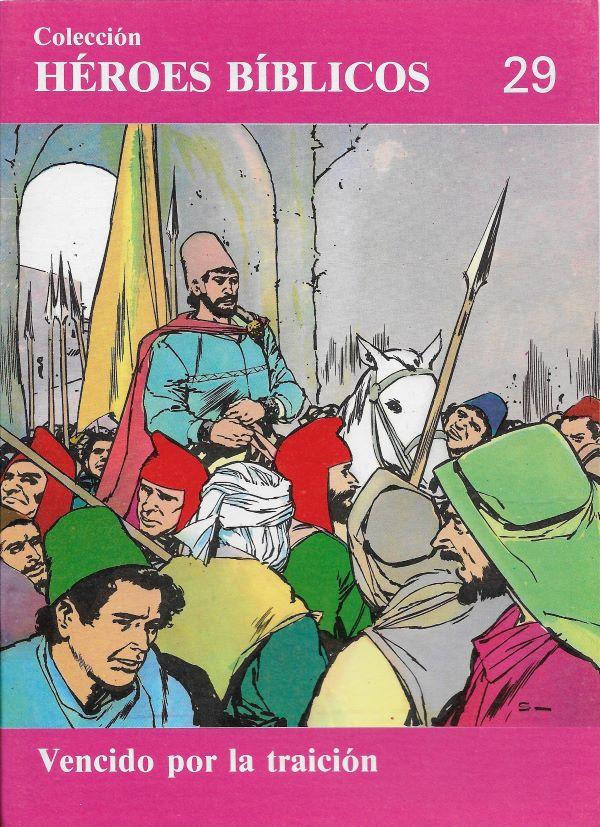 Heroes Biblicos. 29. Vencido por la traicion