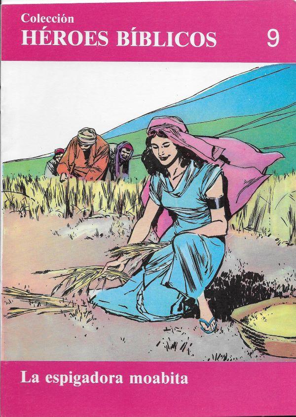 Heroes Biblicos. 9. La espigadora moabita