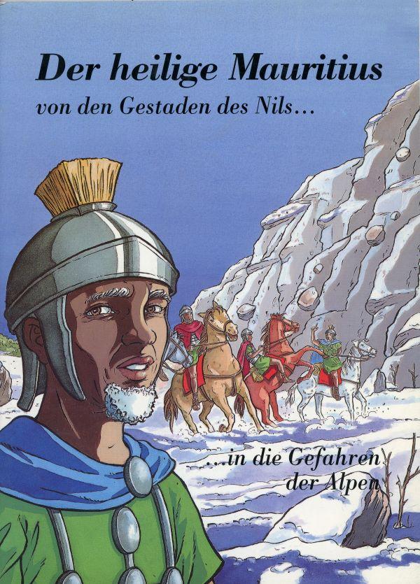 Der Heilige Mauritius von den Gestaden des Nils… in die Gefahren des Alpen