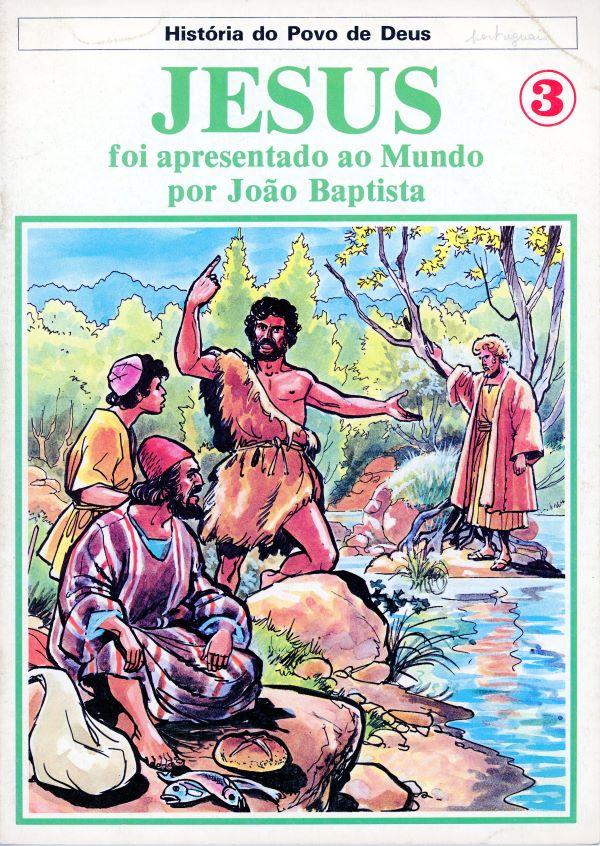 Historia do Povo de Deus. Novo Testatemto. 3. Jesus foi apresantado ao Mundo por Joao Baptista