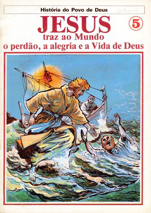 Historia do Povo de Deus. Novo Testamento. 5. Jesus traz ao Mundo o perdao, a alegria e a Vida de Deus