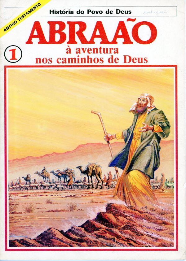 Historia do Povo de Deus. Antigo testamento 1. Abrarao, a aventura nos caminhos de Deus