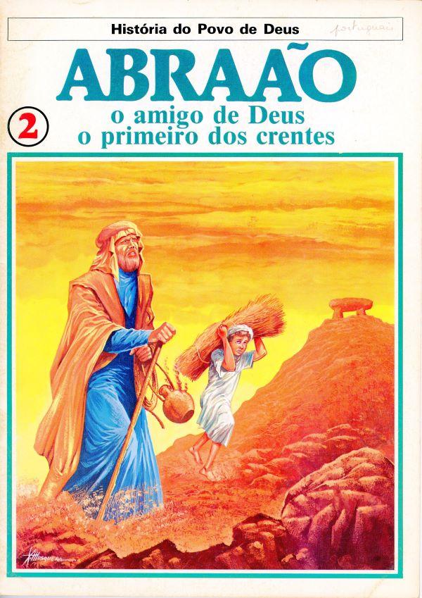 Historia do Povo de Deus. Antogo Testamento. 2 Abraao, 0 amigo de Deus, O primeiro dos crentes