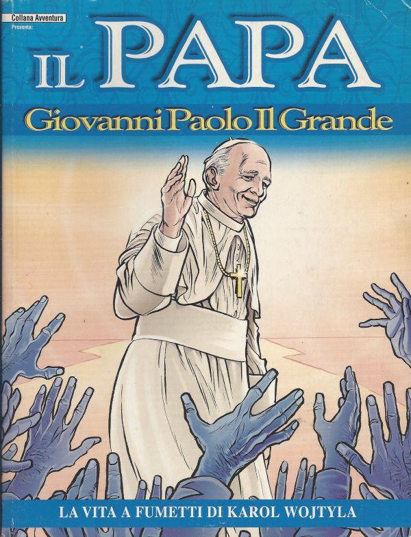 Il Papa Giovanni Paolo II grande : la vita a fumetti di Karol Wojtyla 