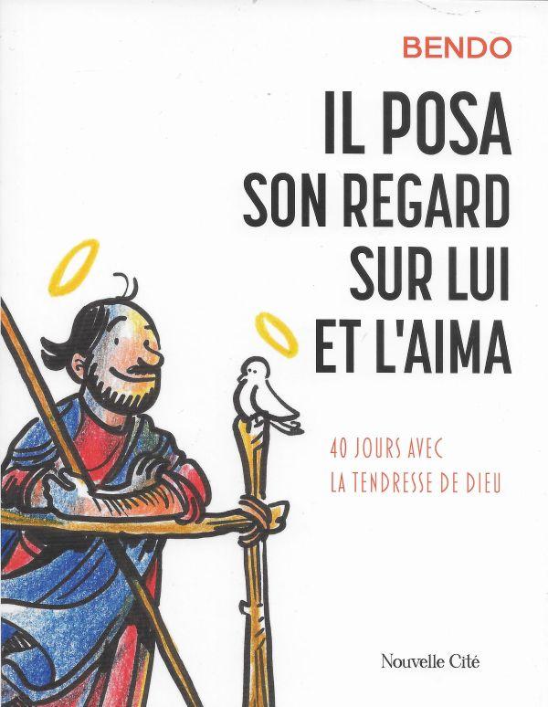 Il posa son regard sur lui et l'aima
