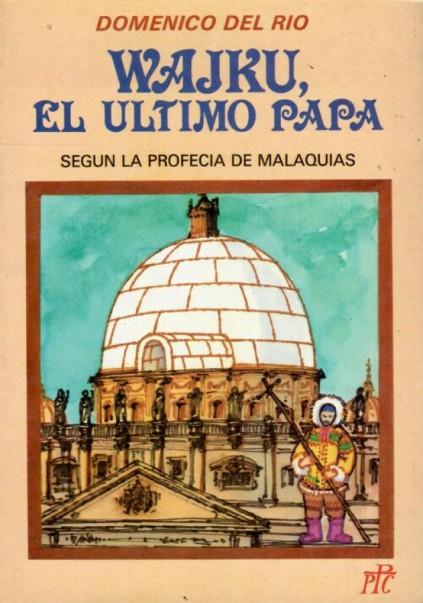 Coleccion Isaac de humor religioso. 6. Wajku, el ultimo papa segun la profecia de Malaquias