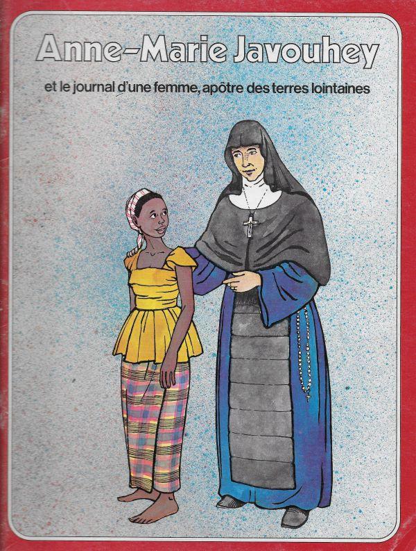 Anne-Marie Javouhey et le journal d'une femme, apôtre des terres lointaines