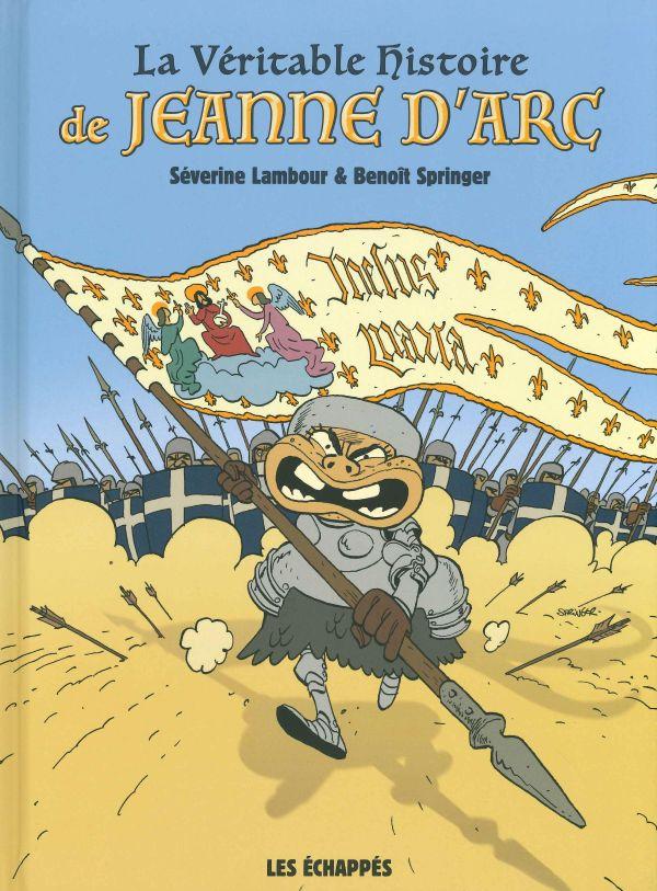 La véritable histoire de Jeanne d'Arc