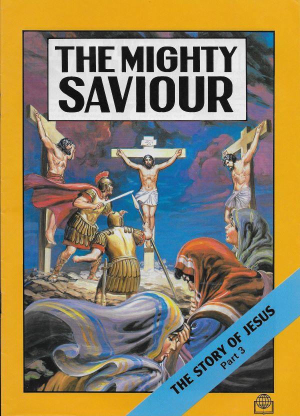 The story of Jesus. 3. The Mighty Savious