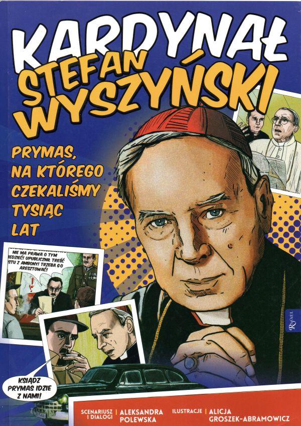 Kardynal Stefan Wyszynski. Prymas, na ktorego czekalismy tysiac LAT