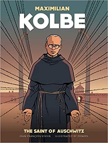 Maximilian Kolbe, the saint of Auschwitz