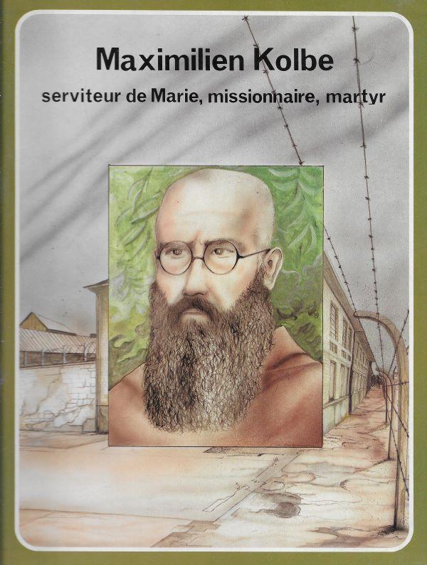 Maximilien Kolbe, serviteur de Marie, missionnaire, martyr