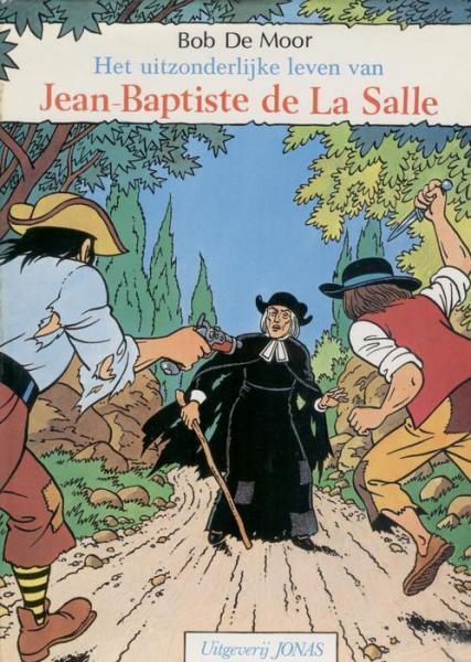 Het uitzonderlijke leven van Jean-Baptiste de la Salle