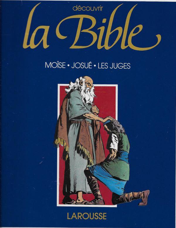 Découvrir La Bible. Ancien Testament. 2. Moïse, Josué, les juges