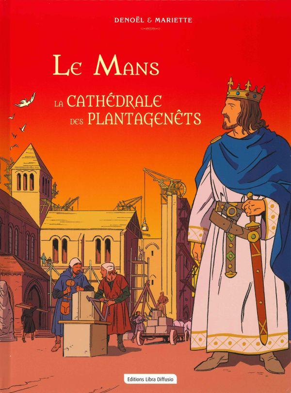 Le Mans. La cathédrale des Plantagenêts