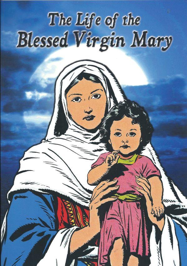 The life of the Blessed Virgin Mary