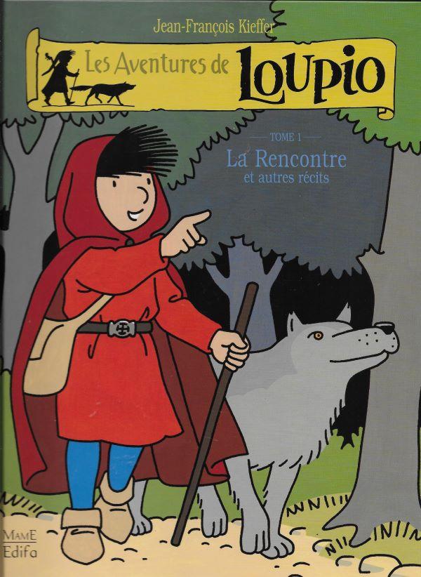 Loupio. 1. La Rencontre et autres récits