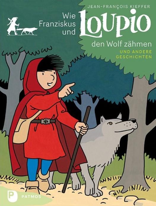 Loupio 1. Den Wolf zähmen und andere Geschichten