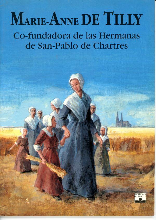 Marie-Anne de Tilly, co-fundadora de las Hermanas de San Pablo de Chartres