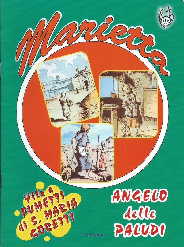 Marietta : Angelo delle paludi,  vita a fumetti di S. Maria Goretti 
