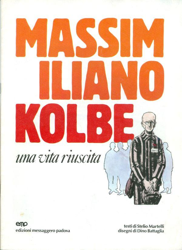Massimiliano Kolbe, un vita riuscita 