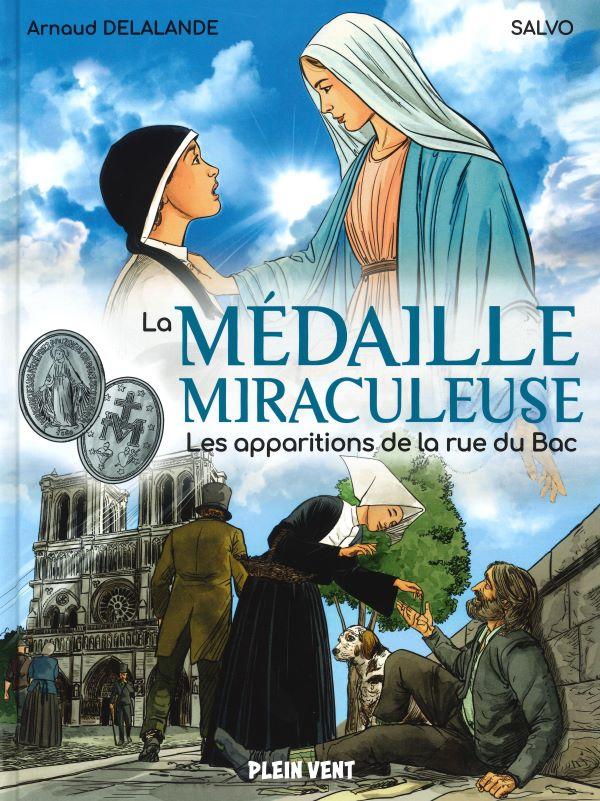 La médaille miraculeuse. Les apparitions de la rue du Bac