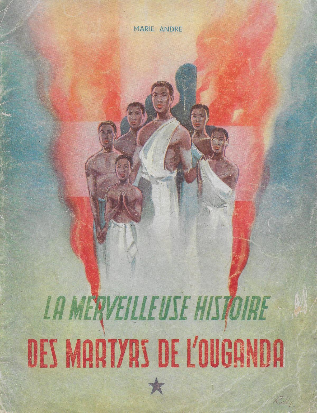 La merveilleuse histoire des martyrs de l'Ouganda