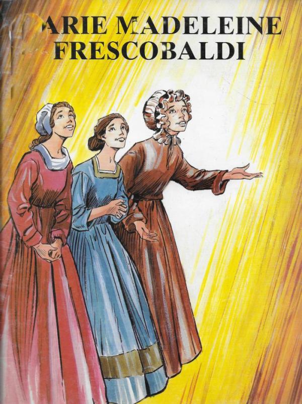 Marie Madeleine Frescobaldi et les Soeurs Passionistes de Saint Paul de la Croix
