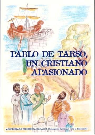 Pablo de Tarso, un cristiano apasionado