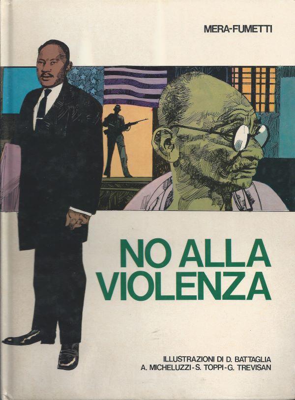 No alla violenza : Martin Luther King, Mohandas K. Gandhi, Massimiliano Kolbe, Anna Frank 