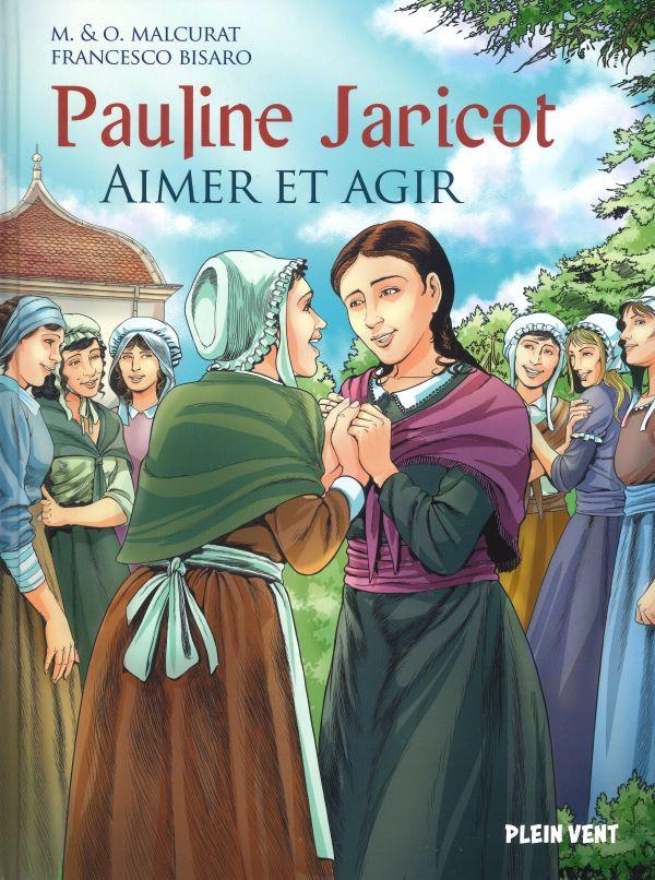 Pauline Jaricot, aimer et agir