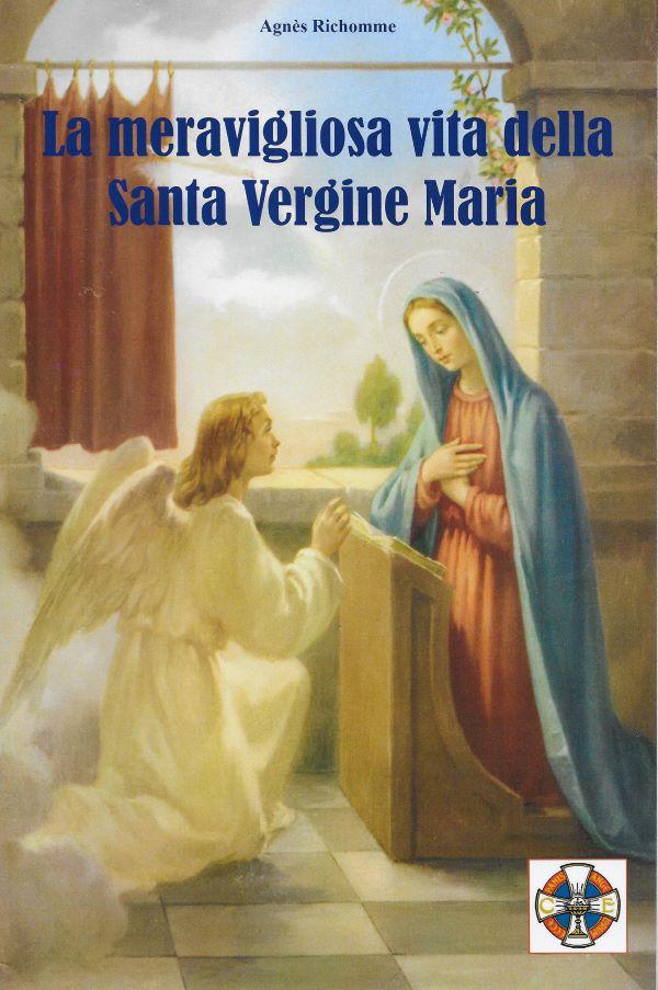 La meravigliosa vita della Santa Vergine Maria