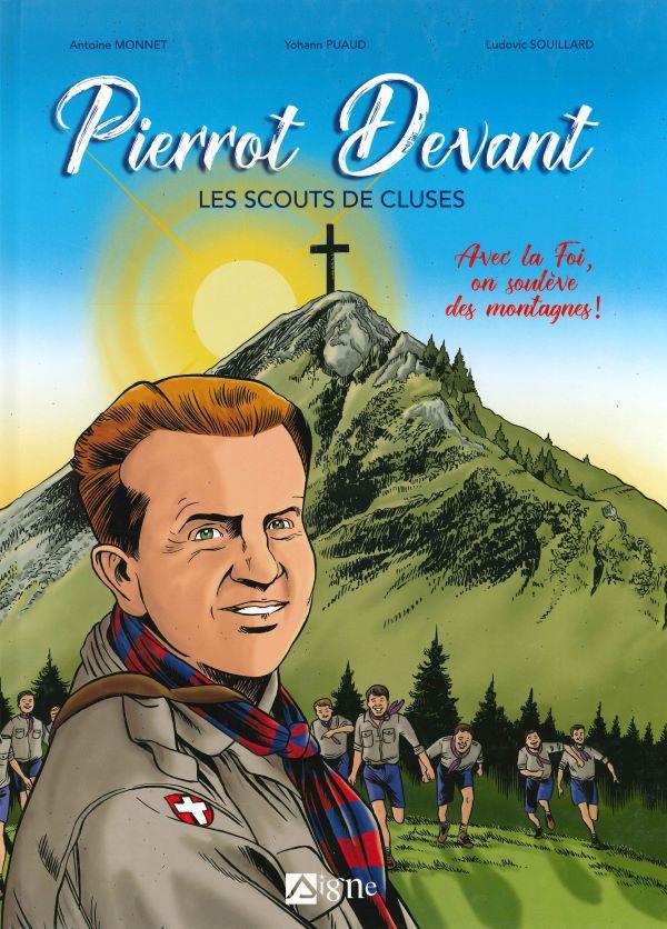 Pierrot Devant, les scouts de Cluses. Avec la foi, on soulève des montagnes!
